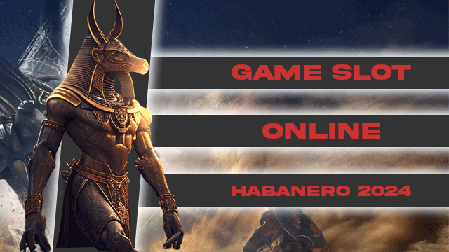 Game Slot Online habanero 2024