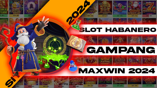 Slot Habanero Gampang Maxwin 2024