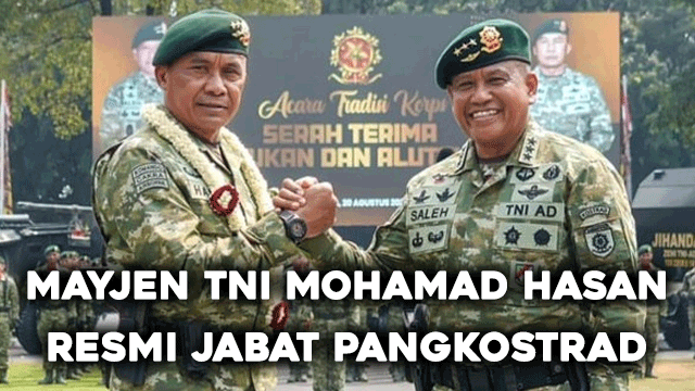 Mayjen TNI Mohamad Hasan Resmi Jabat Pangkostrad