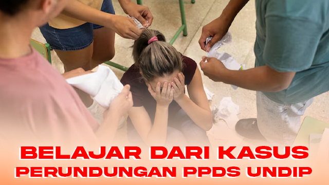 Belajar dari Kasus Perundungan PPDS Undip