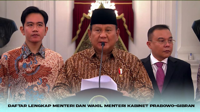 Daftar Lengkap Menteri dan Wakil Menteri Kabinet Prabowo-Gibran